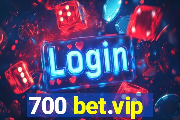 700 bet.vip